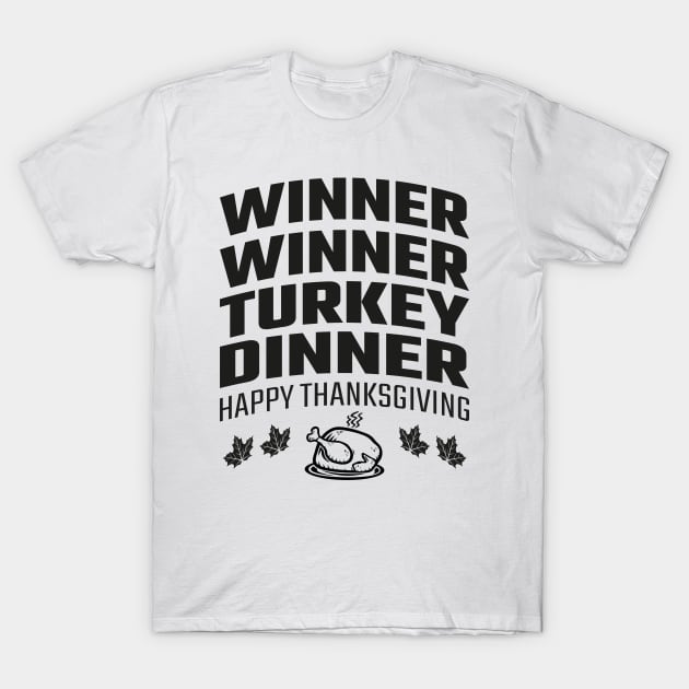 Winner Winner Turkey Dinner T-Shirt by MZeeDesigns